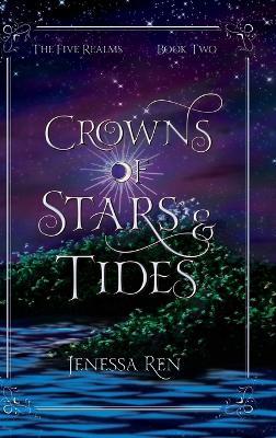 Crowns Of Stars And Tides - Jenessa Ren - cover