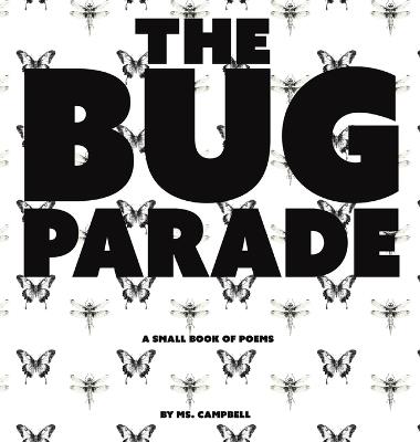 The Bug Parade: a small book of poems - J Campbell - cover