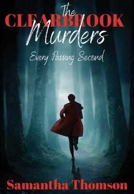 The Clearbrook Murders: Every Passing Second - Samantha Thomson - cover