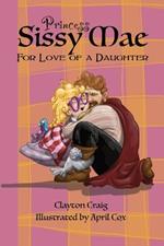 Princess Sissy Mae: For Love of a Daughter