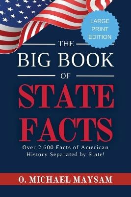 The Big Book of State Facts: Over 2,600 Facts of American History Separated by State! - O Michael Maysam - cover