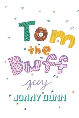 Tom the Buff Guy - Jonny Dunn - cover