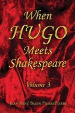 When Hugo Meets Shakespeare Vol. 3