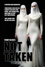 Not Taken: To Stop Trafficking You Stop Traffickers. Dead.