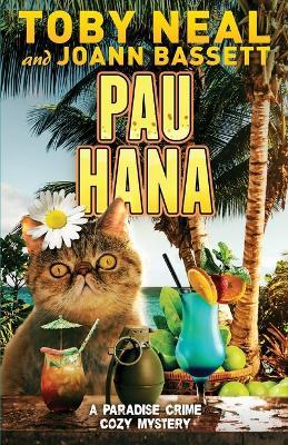 Pau Hana: Cozy Cat Humor Mystery - Joann Bassett,Toby Neal - cover