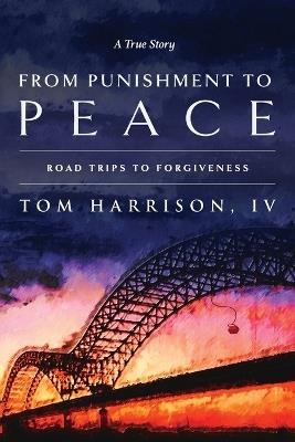 From Punishment to Peace - Tom Harrison - cover