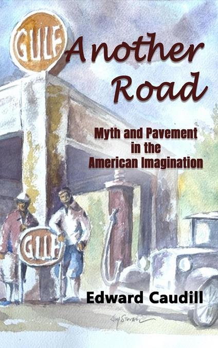 Another Road: Myth and Pavement in the American Imagination