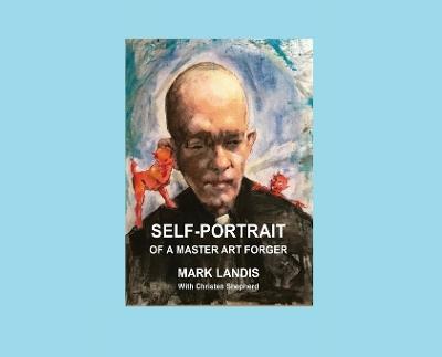 Self-Portrait: Of a Master Art Forger - Mark Landis,Christen Shepherd - cover