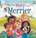 The More the Merrier: A Multi-Sensory Musical Journey Offering an Interactive and Fun Way for Kids to Learn About Diversity and Inclusion