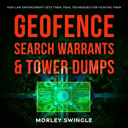 Geofence Search Warrants & Tower Dumps