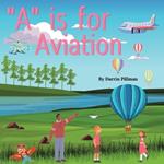 A is for Aviation