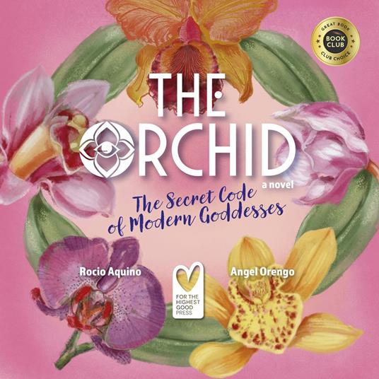 Orchid, The: The Secret Code of Modern Goddesses