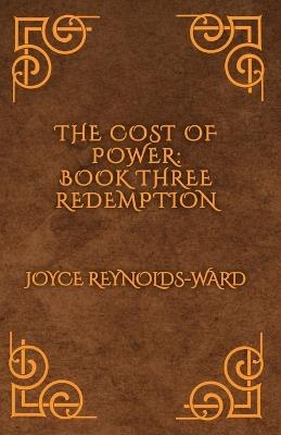 The Cost of Power: Redemption - Joyce Reynolds-Ward - cover