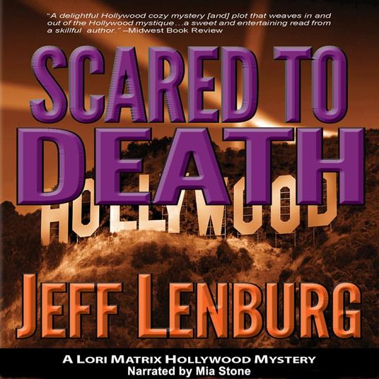 Scared to Death: A Lori Matrix Hollywood Mystery