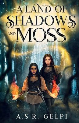 A Land of Shadows and Moss - A S R Gelpi - cover