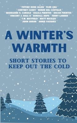 A Winter's Warmth: Short Stories To Keep Out The Cold - cover