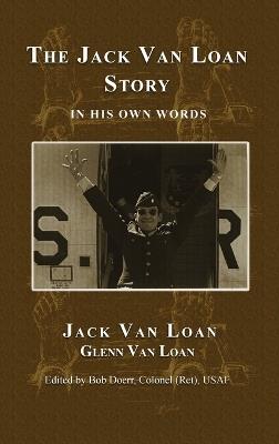 The Jack Van Story: In His Own Words - Jack Van Loan - cover