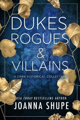 Dukes, Rogues & Villains - Joanna Shupe - cover