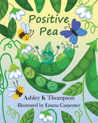 Positive Pea - Ashley K Thompson - cover