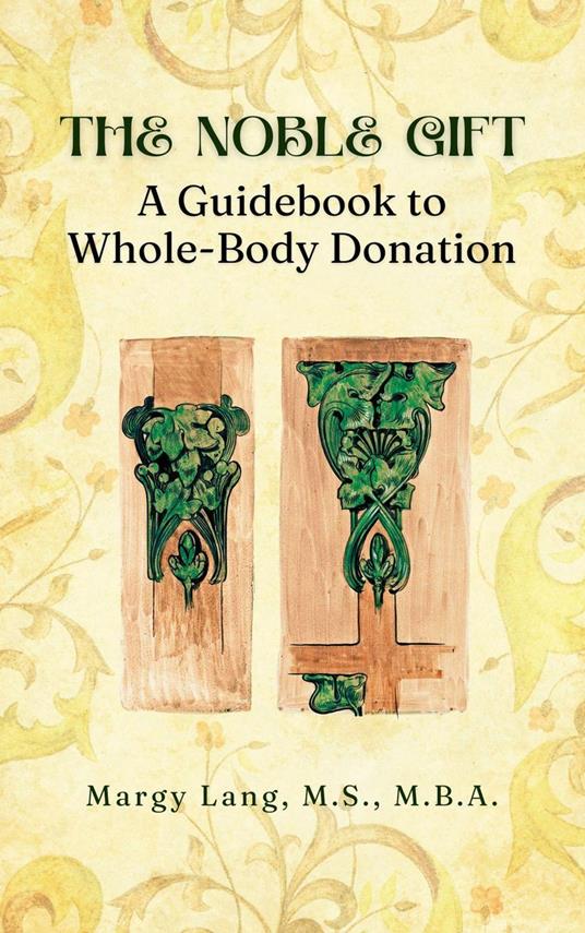 The Noble Gift: A Guidebook to Whole-Body Donation - Margy Lang - ebook