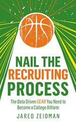 Nail The Recruiting Process: The Data Driven Gear You Need To Become A College Athlete