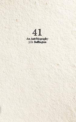 41: An Autobiography - J D Buffington - cover