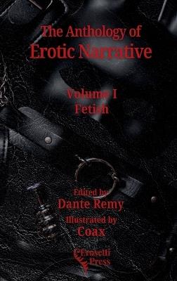 The Anthology of Erotic Narrative, Volume I Fetish - International Writers - cover