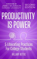 Productivity is Power: 5 Liberating Practices for College Students