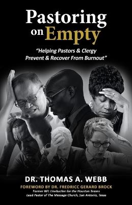 Pastoring on Empty: "Helping Pastors & Clergy Prevent & Recover From Burnout" - Thomas A Webb - cover
