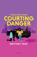 A Church Girl's Guide to Courting Danger