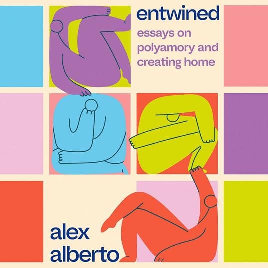 Entwined: Essays on Polyamory and Creating Home