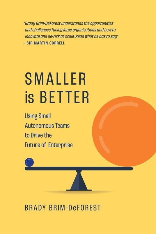 Smaller is Better: Using Small Autonomous Teams to Drive the Future of Enterprise