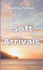 Soft Arrivals