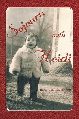 Sojourn with Heidi - Heidi Leitner Fearon - cover