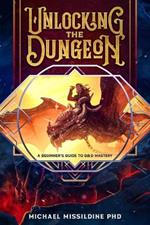 Unlocking The Dungeon: A Beginner's Guide to D&D Mastery