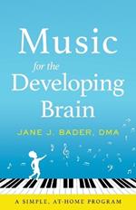 Music for the Developing Brain: A Simple, At-Home Program