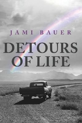 Detours of Life - Jami Lynn Bauer - cover