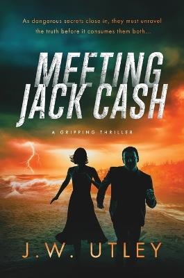 Meeting Jack Cash - J W Utley - cover