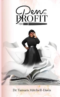 Pen to Profit - Tamara Mitchell-Davis - cover