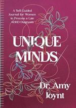 Unique Minds: A Self Guided Journal for Women to Process a Late ADHD Diagnosis