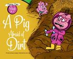 A Pig Afraid of Dirt