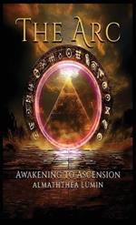 The Arc: Awakening to Ascension