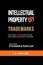 Intellectual Property DIY Trademarks: File Your Own IP Application Efficiently, Without A Lawyer