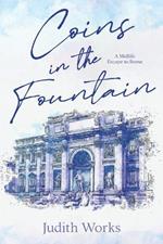 Coins in the Fountain: A Midlife Escape to Rome