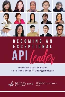 Becoming an Exceptional API Leader - Mai Ling Chan,Li-Rong Lilly Cheng,Phuong Li?n Palafox - cover