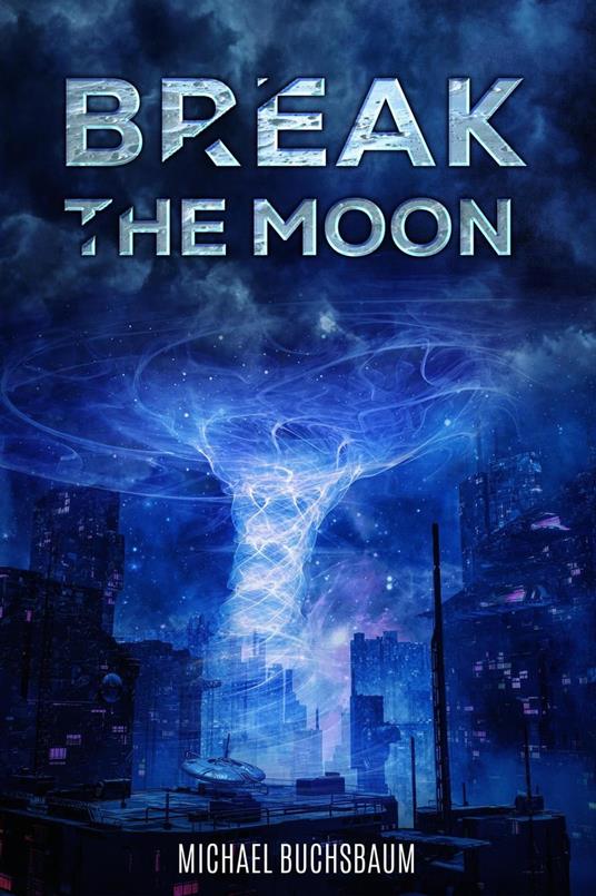 Break the Moon - Michael Buchsbaum - ebook