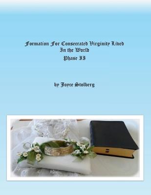 Formation for Consecrated Virginity Lived in the World: Phase II - Joyce Stolberg - cover