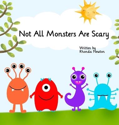 Not All Monsters Are Scary - Rhonda Newton - cover