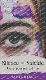 Silence Equals Suicide