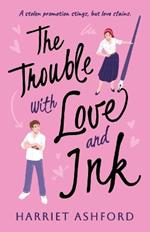 The Trouble with Love and Ink